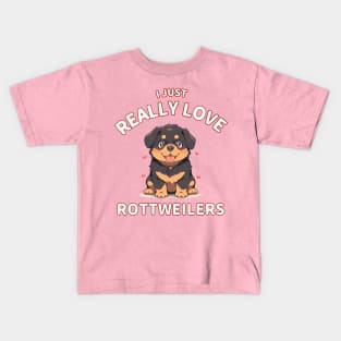 Kawaii - I Just Really Love Rottweilers Kids T-Shirt